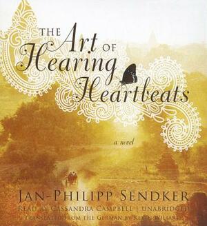 The Art of Hearing Heartbeats by Jan-Philipp Sendker