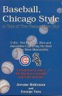 Baseball, Chicago Style by Jerome Holtzman