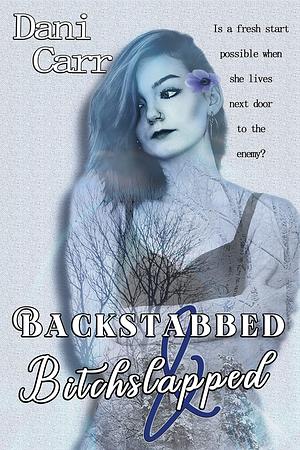 Backstabbed and Bitchslapped: A Why Choose Romance by Dani Carr, Dani Carr