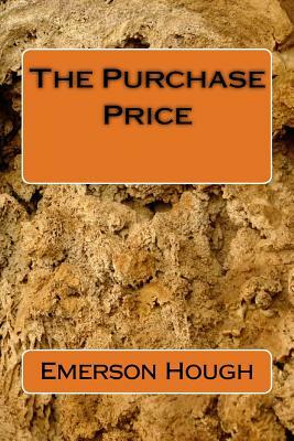 The Purchase Price by Emerson Hough