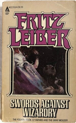 Swords Against Wizardry by Fritz Leiber