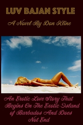 Luv Bajan Style: A Different Kind of Love by Don Kline