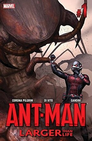 Ant-Man: Larger Than Life by Jung-Sik Ahn, Will Corona Pilgrim, Andrea Di Vito