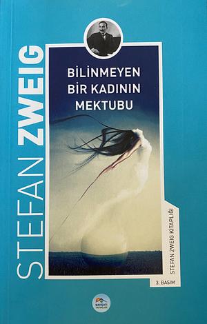 Bilinmeyen Bir Kadının Mektubu by Stefan Zweig