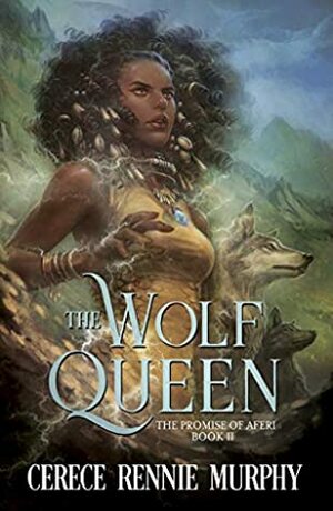 The Wolf Queen: The Promise of Aferi  by Cerece Rennie Murphy