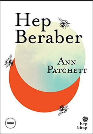 Hep Beraber by Ann Patchett