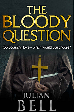The Bloody Question by Julian Bell
