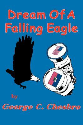 Dream Of A Falling Eagle by George C. Chesbro