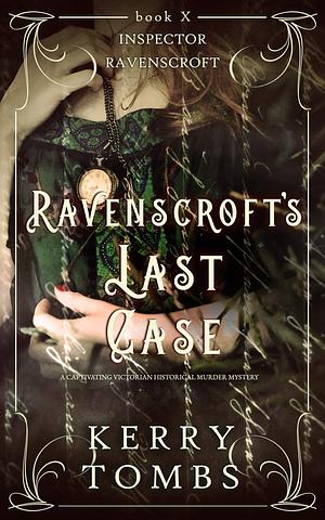 Ravenscroft's Last Case by Kerry Tombs, Kerry Tombs