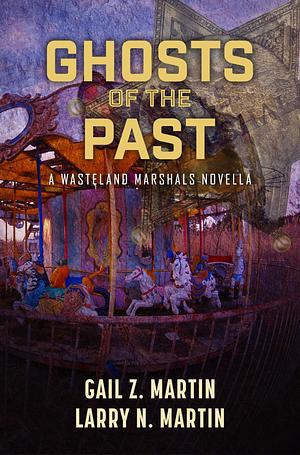 Ghosts of the Past by Gail Z. Martin