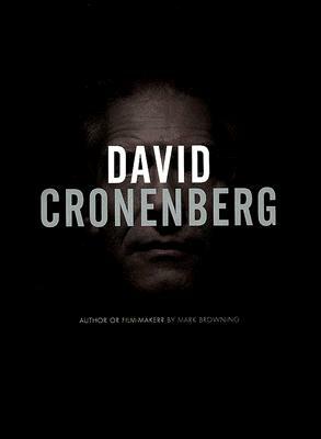 David Cronenberg: Author or Filmmaker? by Mark Browning