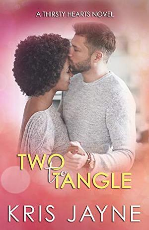 Two to Tangle by Kris Jayne