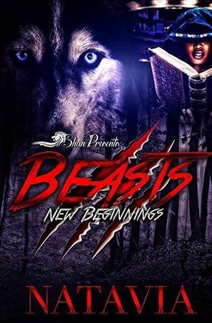 Beasts: New Beginnings by Natavia