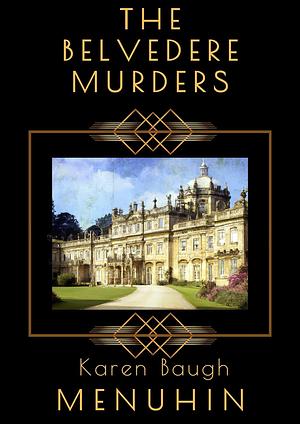 The Belvedere Murders by Karen Baugh Menuhin