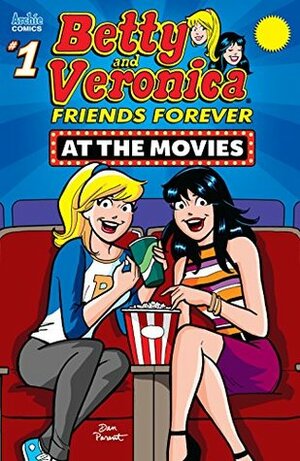 Betty & Veronica Friends Forever: At the Movies by Bill Golliher