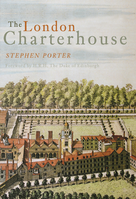 The London Charterhouse by Stephen Porter