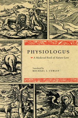 Physiologus: A Medieval Book of Nature Lore by Michael J. Curley