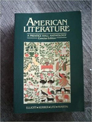 American Literature: A Prentice Hall Anthology, Concise Edition by Linda K. Kerber, A. Walton Litz, Emory Elliott