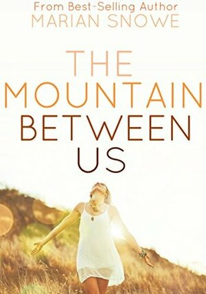 The Mountain Between Us by Marian Snowe