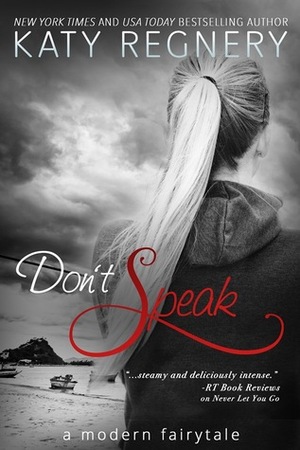 Don't Speak by Katy Regnery