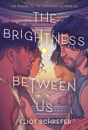 The Brightness Between Us by Eliot Schrefer