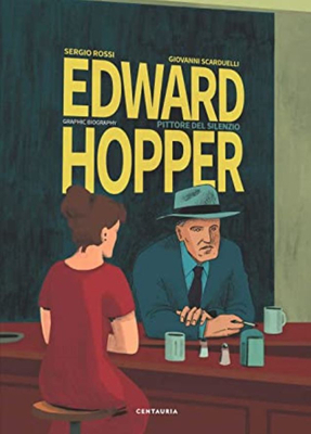 Edward Hopper: The Story of His Life by Sergio Rossi, Giovanni Scarduelli