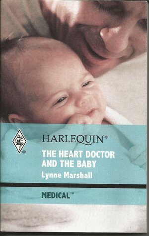 The Heart Doctor and the Baby by Lynne Marshall