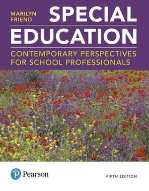 Special Education: Contemporary Perspectives for School Professionals Plus Mylab Education with Pearson Etext -- Access Card Package by Marilyn Friend