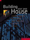 Building Your Own House: Everything You Need to Know About Home Construction from Start to Finish/Part I & Part II by Robert A. Roskind