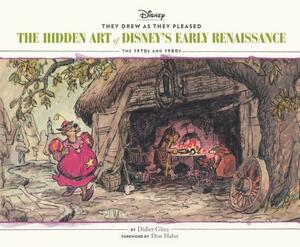 They Drew as They Pleased: The Hidden Art of Disney's Early Renaissance by Didier Ghez