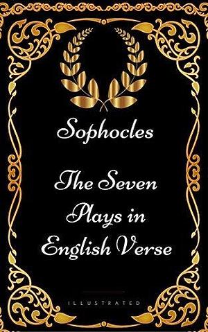 The Seven Plays in English Verse : By Sophocles - Illustrated by Sophocles