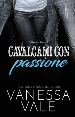 Cavalcami con passione: Edizione a grandi caratteri by Vanessa Vale