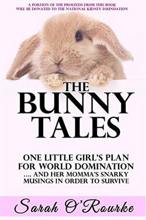 The Bunny Tales by Sarah O'Rourke