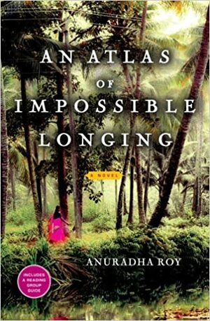 İmkansız Özlemler Atlası by Anuradha Roy