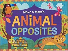 Move and Match Animal Opposites by Natalie Marshall