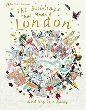 The National Archives: The Buildings That Made London by David Long, Josie Shenoy