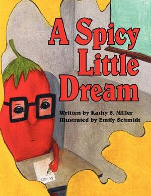 A Spicy Little Dream by Kathy S. Miller