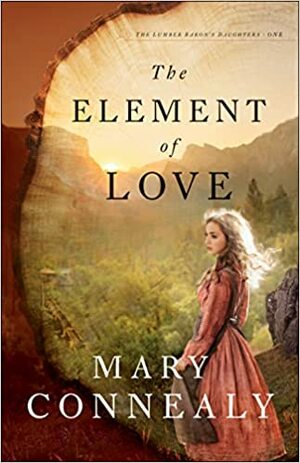 The Element of Love by Mary Connealy