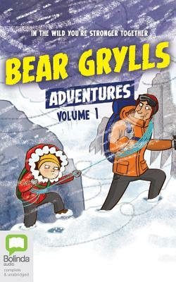 Bear Grylls Adventures: Volume 1: Blizzard Challenge & Desert Challenge by Bear Grylls