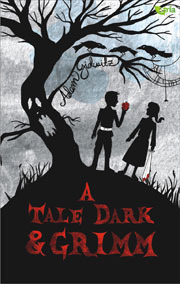 A Tale Dark and Grimm by Khairi Rumantati, Adam Gidwitz