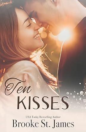 Ten Kisses: A Romance by Brooke St James