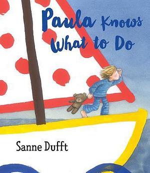 Paula Knows What To Do by Sanne Dufft, Sanne Dufft