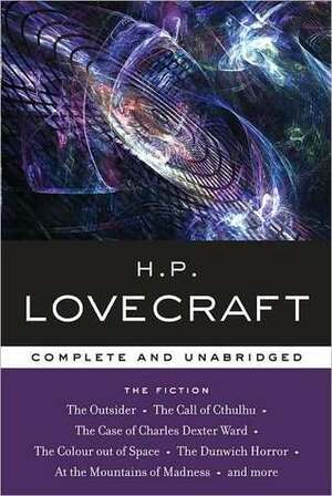 The Fiction: Complete and Unabridged by S.T. Joshi, H.P. Lovecraft