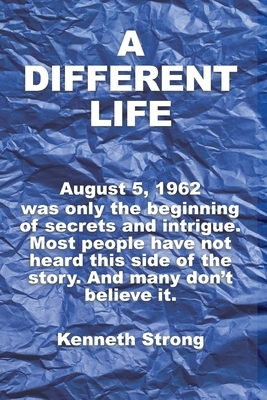 A Different Life by Kenneth Strong, Holly Smith