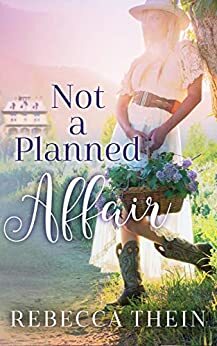 Not A Planned Affair by Rebecca Thein, Rebecca Thein