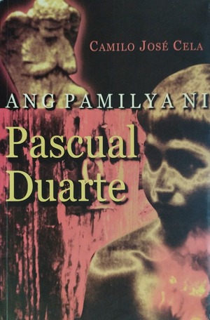 Ang Pamilya ni Pascual Duarte by Camilo José Cela