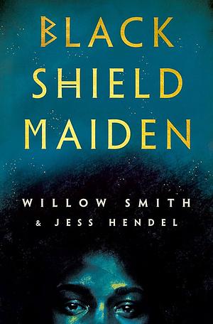 Black Shield Maiden by Willow Smith