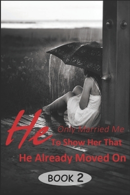 He Only Married Me To Show Her That He Already Moved On 2: Because I want you to be happy by Jaycelle Anne Rodriguez, Mobo Reader