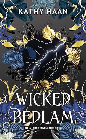 Wicked Bedlam by Kathy Haan