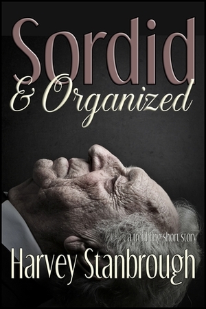 SordidOrganized by Harvey Stanbrough